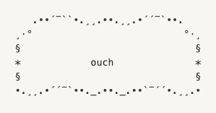 text that reads "ouch", which is decorated with wavy frames in ASCII art